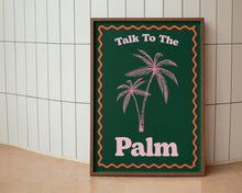 Load image into Gallery viewer, Talk To The Palm Print