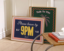 Load image into Gallery viewer, Please Leave By 9pm Print