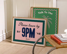 Load image into Gallery viewer, Please Leave By 9pm Print