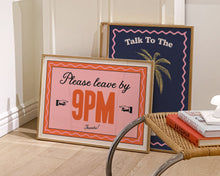 Load image into Gallery viewer, Please Leave By 9pm Print