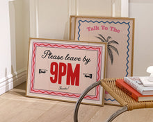 Load image into Gallery viewer, Please Leave By 9pm Print