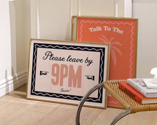 Load image into Gallery viewer, Please Leave By 9pm Print