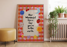 Load image into Gallery viewer, How Wonderful Life Is Print
