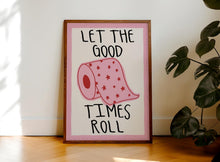 Load image into Gallery viewer, Let The Good Times Roll Print
