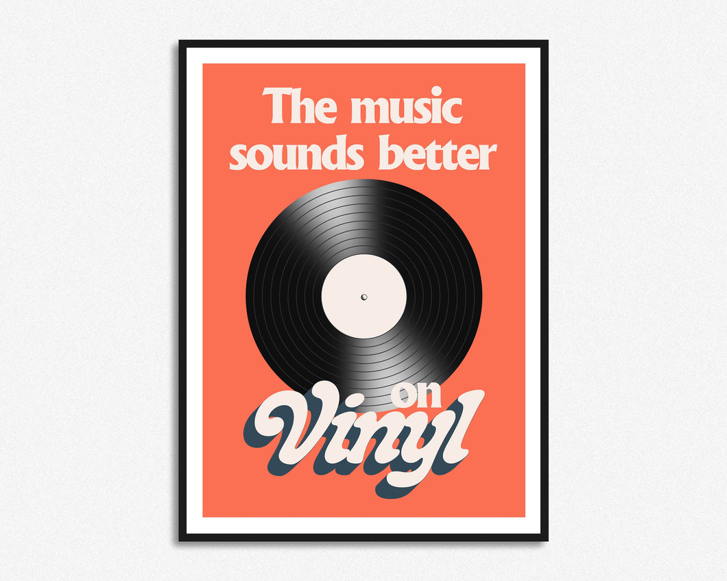 SECONDS SALE The Music Sounds Better On Vinyl Print