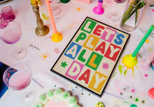 Load image into Gallery viewer, Let&#39;s Play All Day Kids Print

