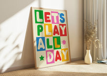 Load image into Gallery viewer, Let&#39;s Play All Day Kids Print
