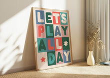 Load image into Gallery viewer, Let&#39;s Play All Day Kids Print
