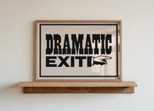 Load image into Gallery viewer, Dramatic Exit Print
