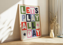 Load image into Gallery viewer, Let&#39;s Play All Day Kids Print
