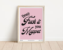 Load image into Gallery viewer, *Framed* Don&#39;t Fuck It You Muppet Lyrics Print

