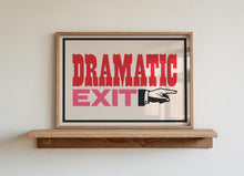 Load image into Gallery viewer, Dramatic Exit Print
