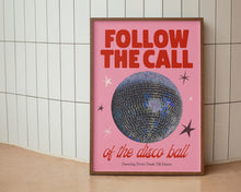 Load image into Gallery viewer, Follow The Call Of The Disco Ball Print
