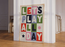 Load image into Gallery viewer, Let&#39;s Play All Day Kids Print
