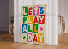 Load image into Gallery viewer, Let&#39;s Play All Day Kids Print
