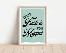 Load image into Gallery viewer, *Framed* Don&#39;t Fuck It You Muppet Lyrics Print

