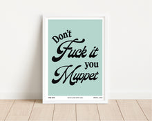 Load image into Gallery viewer, *Framed* Don&#39;t Fuck It You Muppet Lyrics Print
