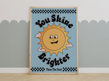 Load image into Gallery viewer, You Shine Brighter Than The Sun Kids Print
