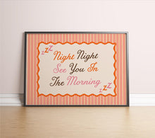 Load image into Gallery viewer, Night Night See You In The Morning Print
