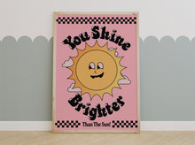 Load image into Gallery viewer, You Shine Brighter Than The Sun Kids Print
