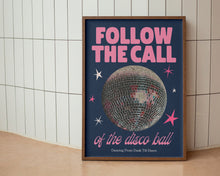 Load image into Gallery viewer, Follow The Call Of The Disco Ball Print
