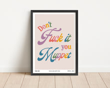 Load image into Gallery viewer, *Framed* Don&#39;t Fuck It You Muppet Lyrics Print
