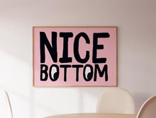 Load image into Gallery viewer, Nice Bottom Print
