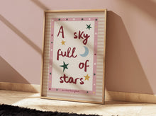 Load image into Gallery viewer, A Sky Full Of Stars, You Shine The Brightest Print

