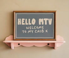 Load image into Gallery viewer, Hello MTV Welcome To My Crib Print
