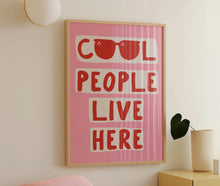 Load image into Gallery viewer, Cool People Live Here Print
