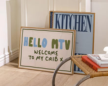 Load image into Gallery viewer, Hello MTV Welcome To My Crib Print
