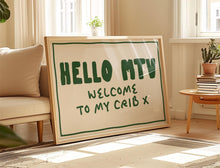 Load image into Gallery viewer, Hello MTV Welcome To My Crib Print
