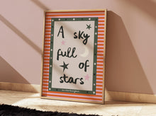 Load image into Gallery viewer, A Sky Full Of Stars, You Shine The Brightest Print

