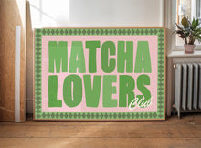 Load image into Gallery viewer, Matcha Lovers Club Print
