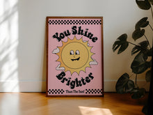 Load image into Gallery viewer, You Shine Brighter Than The Sun Kids Print
