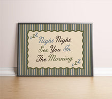 Load image into Gallery viewer, Night Night See You In The Morning Print
