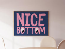 Load image into Gallery viewer, Nice Bottom Print
