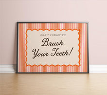 Load image into Gallery viewer, Don't Forget To Brush Your Teeth Print
