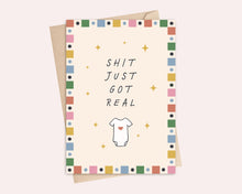 Load image into Gallery viewer, Shit Just Got Real Card
