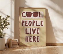 Load image into Gallery viewer, Cool People Live Here Print
