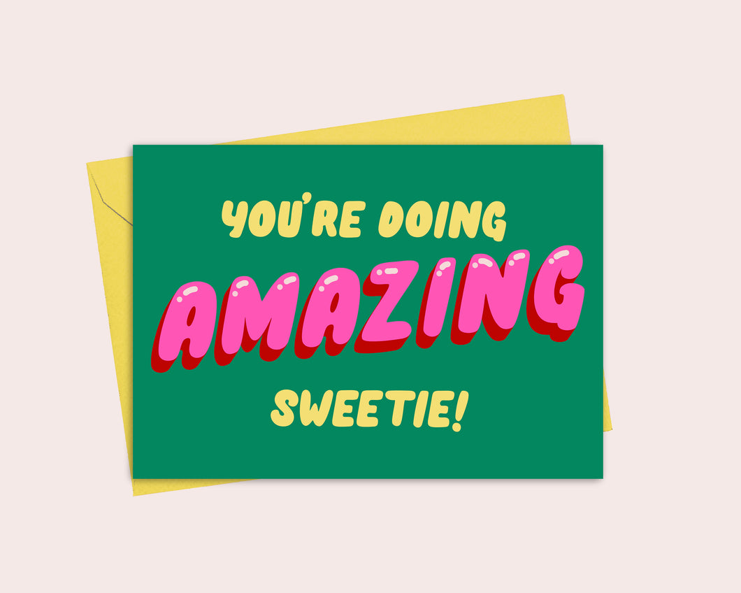 You're Doing Amazing Sweetie Greeting Card