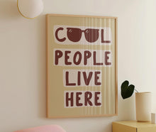 Load image into Gallery viewer, Cool People Live Here Print
