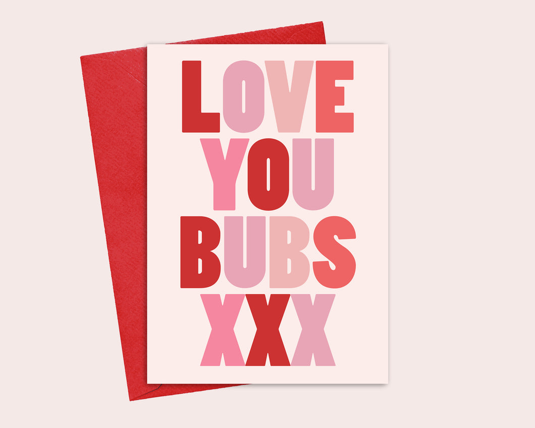 Love You Bubs Anniversary Greeting Card