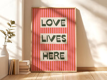 Load image into Gallery viewer, Love Lives Here Print
