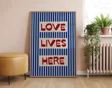 Load image into Gallery viewer, Love Lives Here Print

