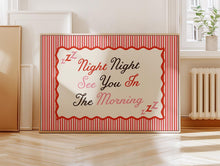 Load image into Gallery viewer, Night Night See You In The Morning Print
