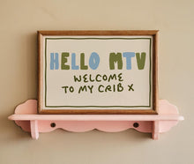 Load image into Gallery viewer, Hello MTV Welcome To My Crib Print
