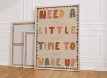 Load image into Gallery viewer, Need A Little Time To Wake Up Print
