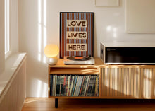 Load image into Gallery viewer, Love Lives Here Print
