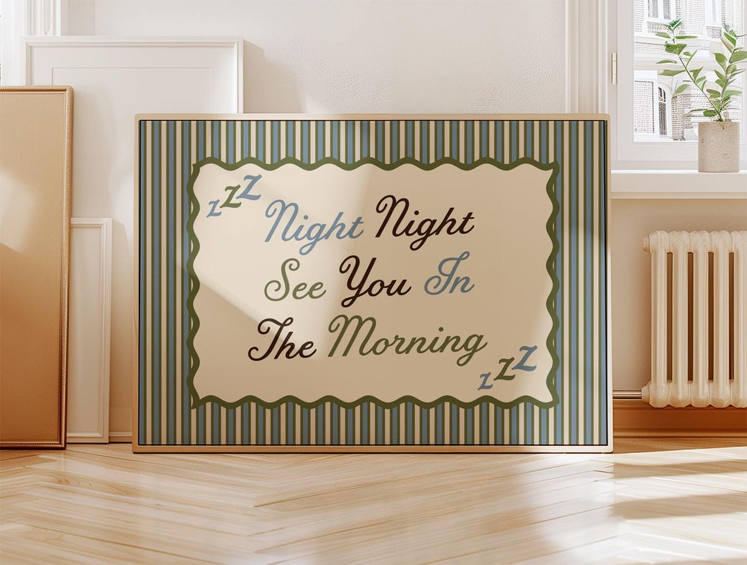 Night Night See You In The Morning Print